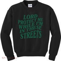 Lord Protect Me While I'm In These Streets Kids Sweatshirt thumb 0