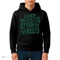 Lord Protect Me While I'm In These Streets Kids Hoodie thumb 4