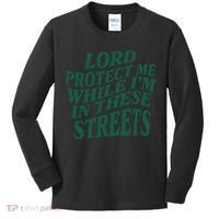 Lord Protect Me While I'm In These Streets Kids Long Sleeve Shirt thumb 0