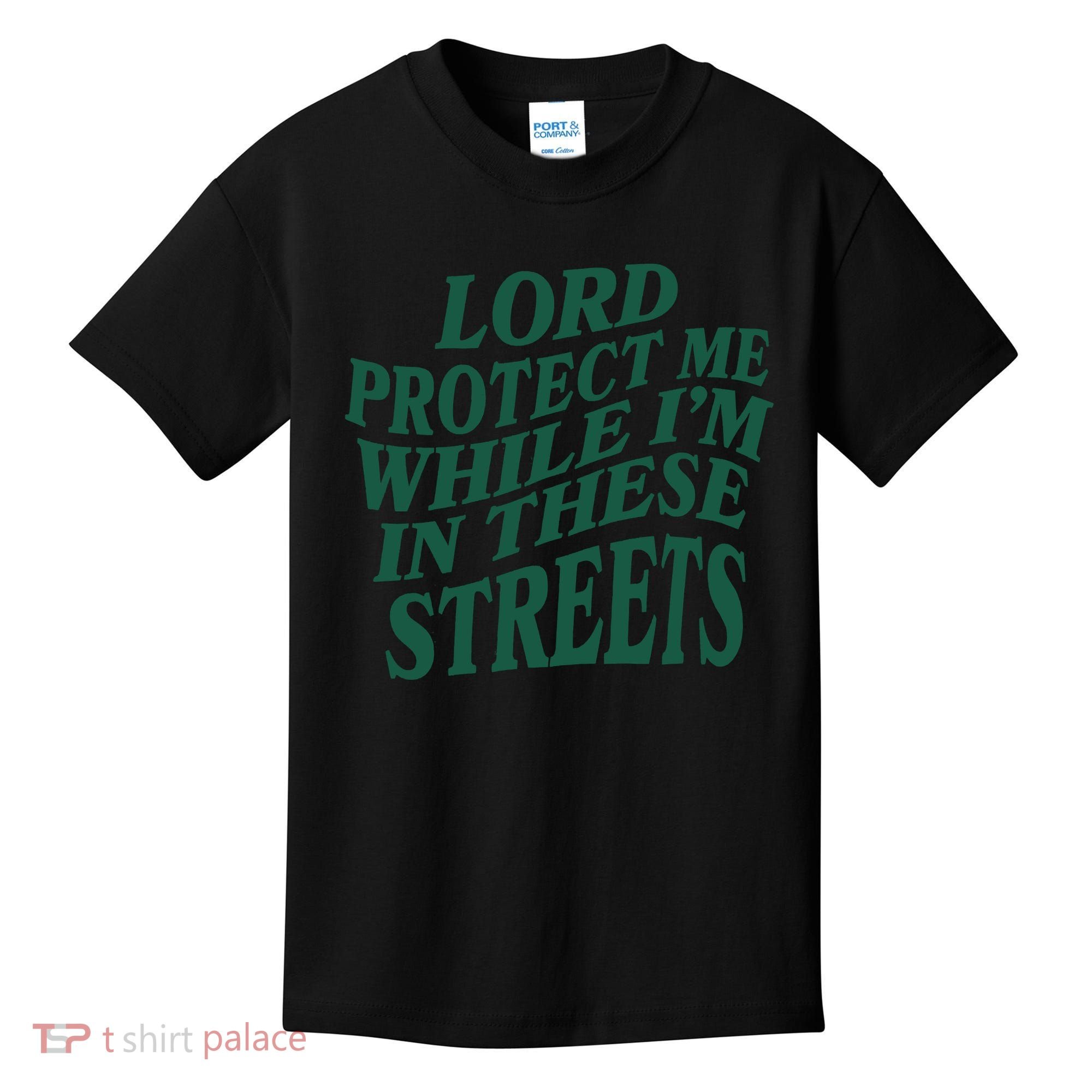 Lord Protect Me While I'm In These Streets Kids T-Shirt