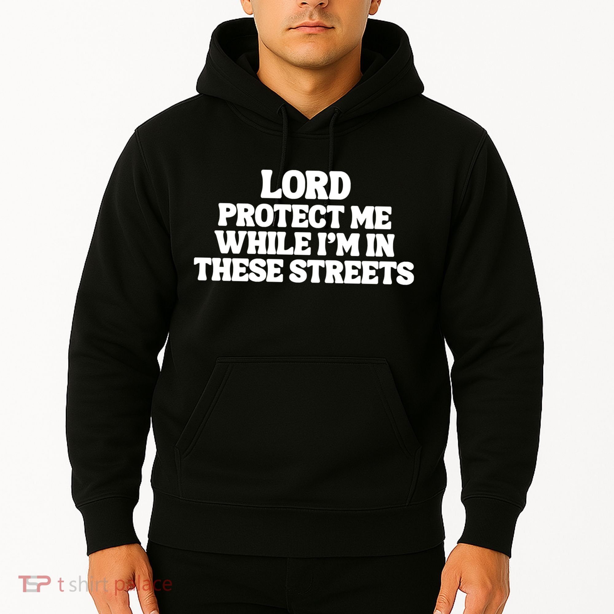 Lord Protect Me While I'm In These Streets Hoodie