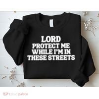 Lord Protect Me While I'm In These Streets Sweatshirt thumb 2