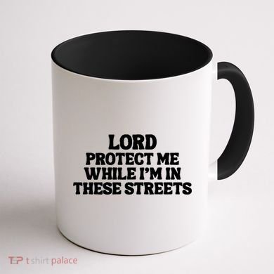 Lord Protect Me While I'm In These Streets Coffee Mug back