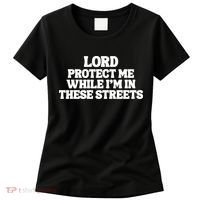 Lord Protect Me While I'm In These Streets Women's T-Shirt thumb 0