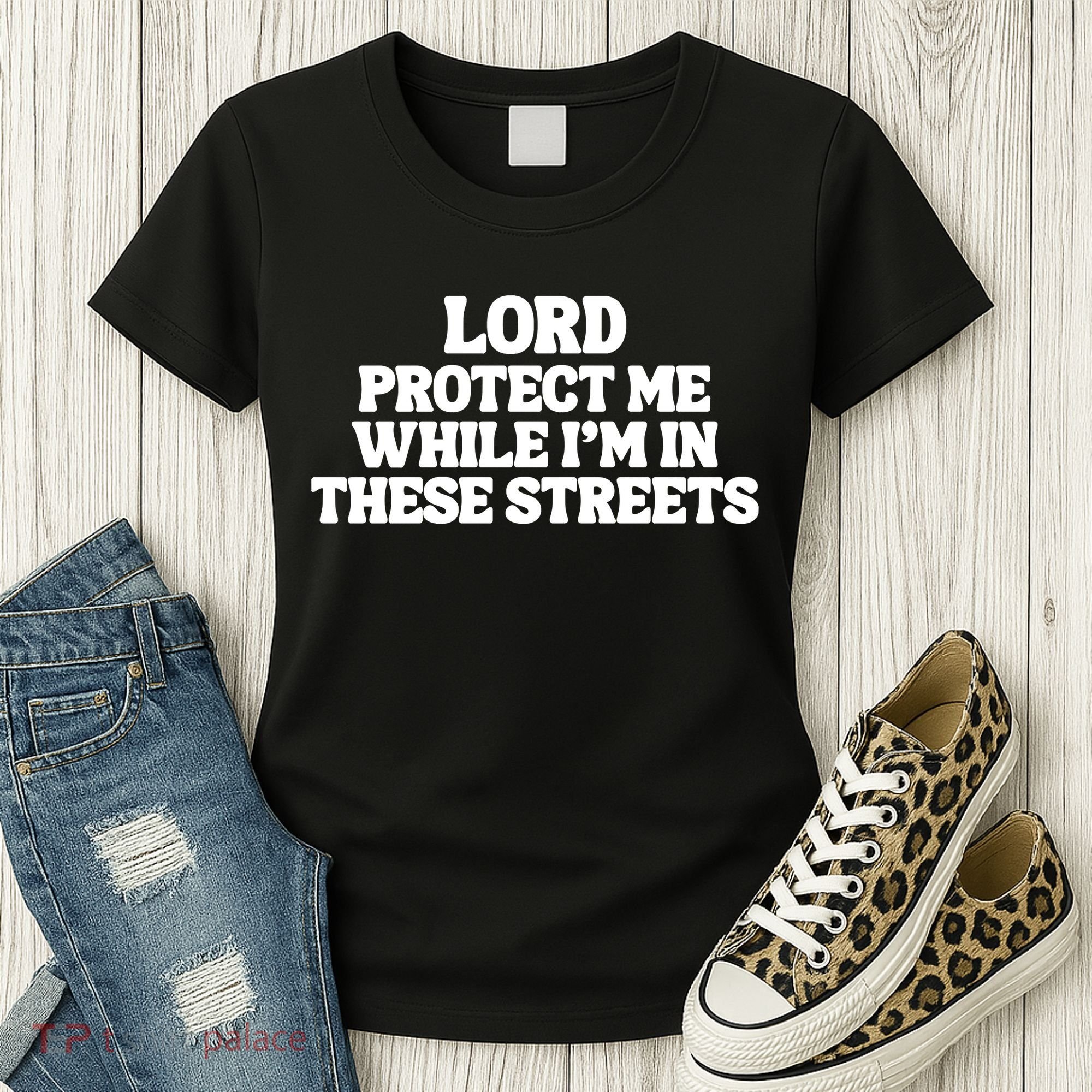Lord Protect Me While I'm In These Streets Women's T-Shirt