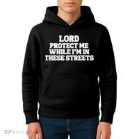 Lord Protect Me While I'm In These Streets Kids Hoodie thumb 4