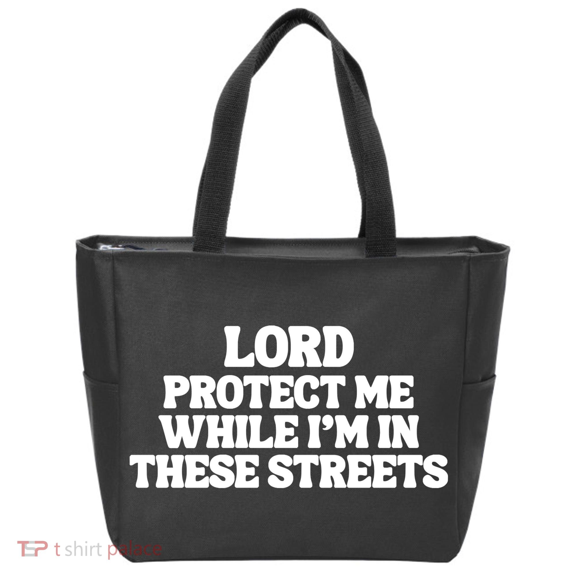 Lord Protect Me While I'm In These Streets Tote Bag