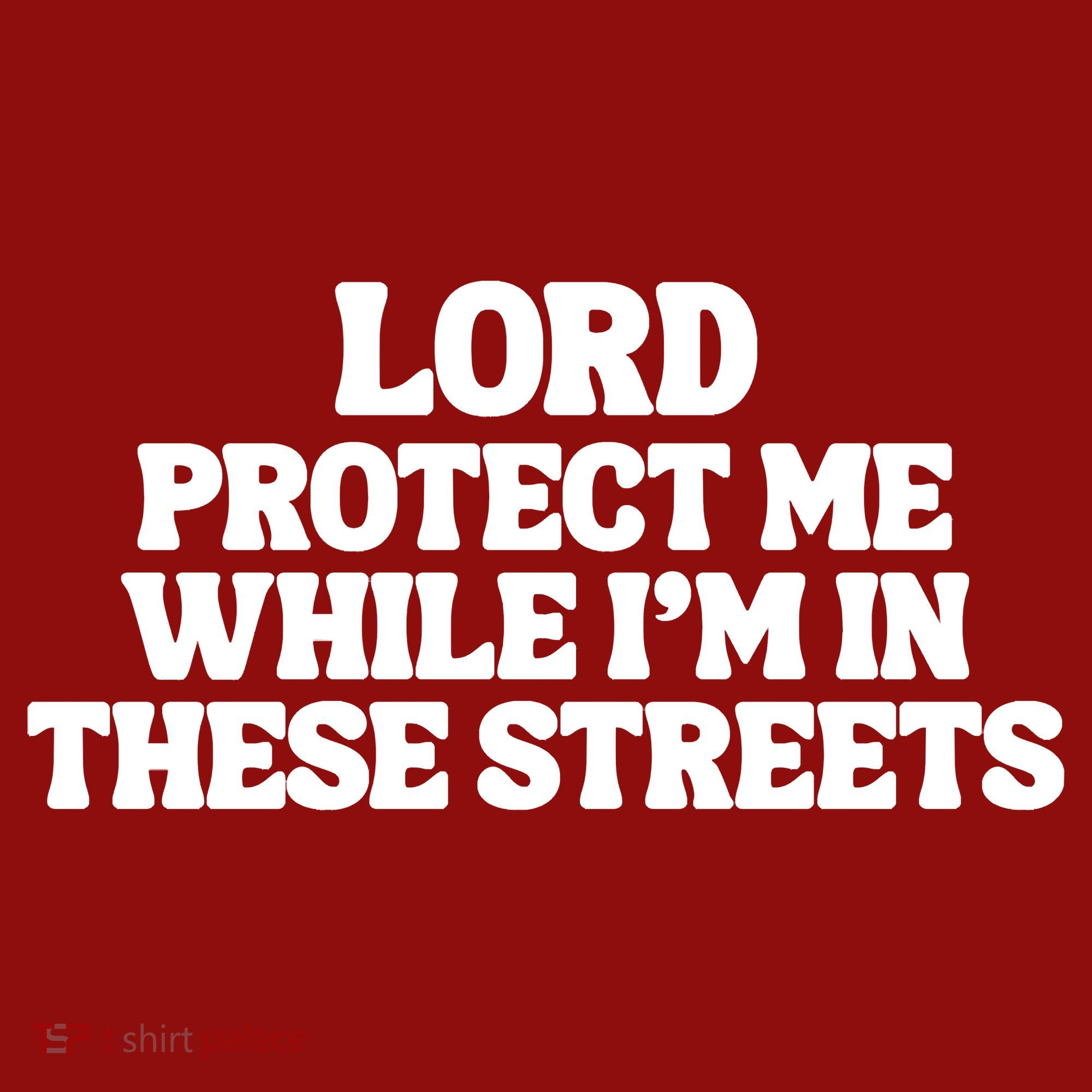 Lord Protect Me While I'm In These Streets Long Sleeve Shirt