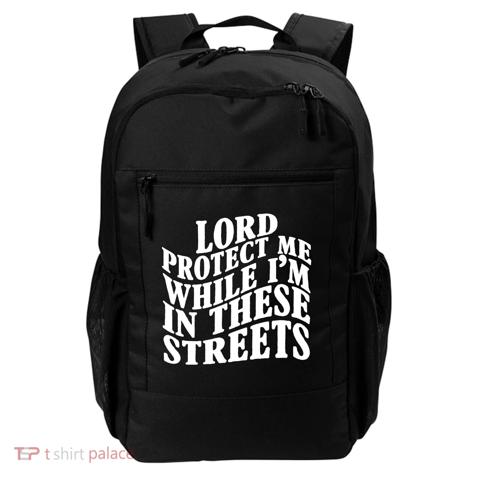 Lord Protect Me While I'm In These Streets Funny Backpack