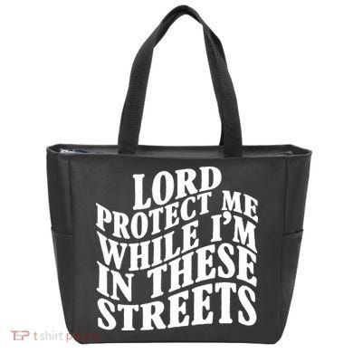 Lord Protect Me While I'm In These Streets Funny Tote Bag