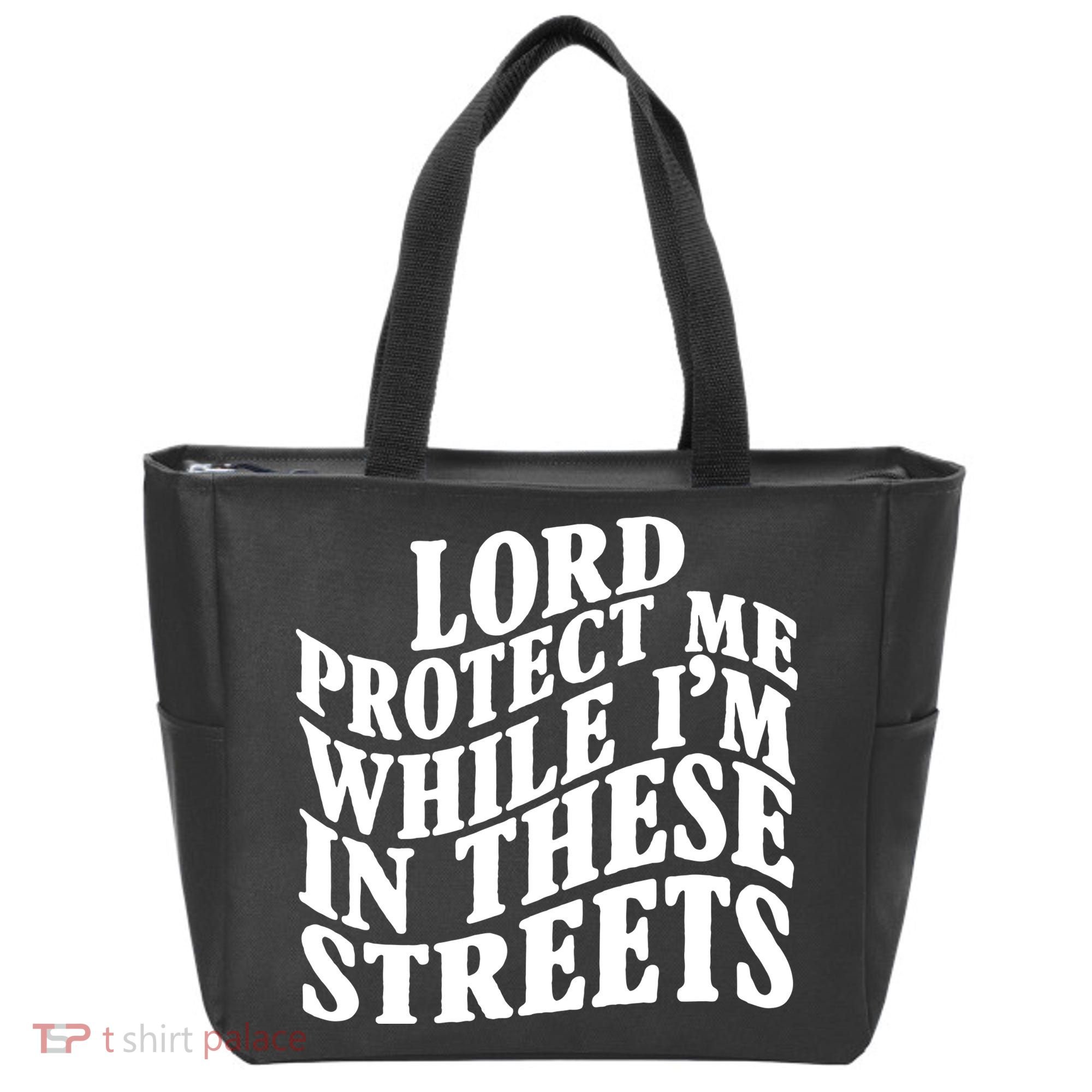 Lord Protect Me While I'm In These Streets Funny Tote Bag