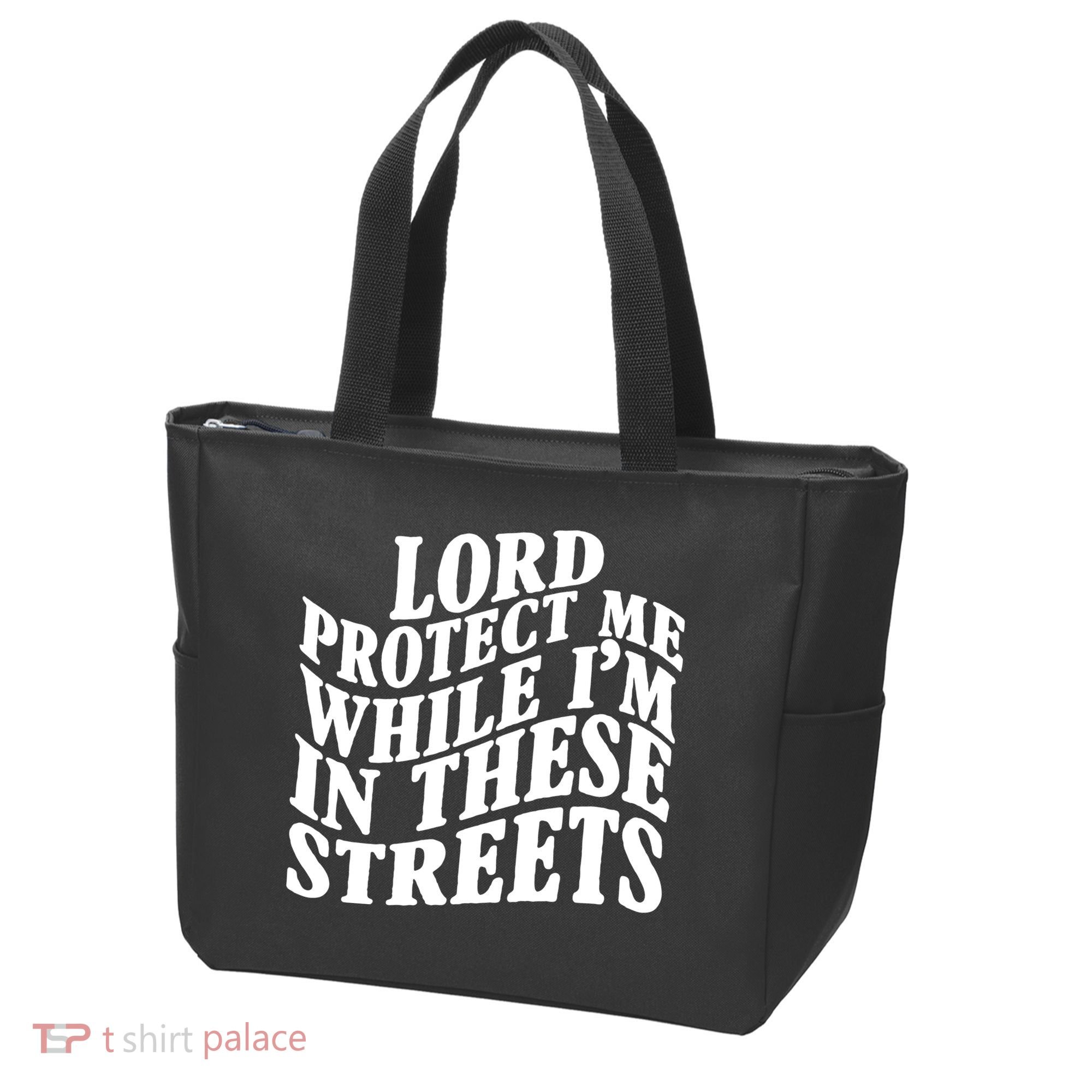 Lord Protect Me While I'm In These Streets Funny Tote Bag
