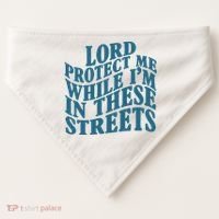 Lord Protect Me While I'm In These Streets Funny USA-Made Doggie Bandana thumb 0