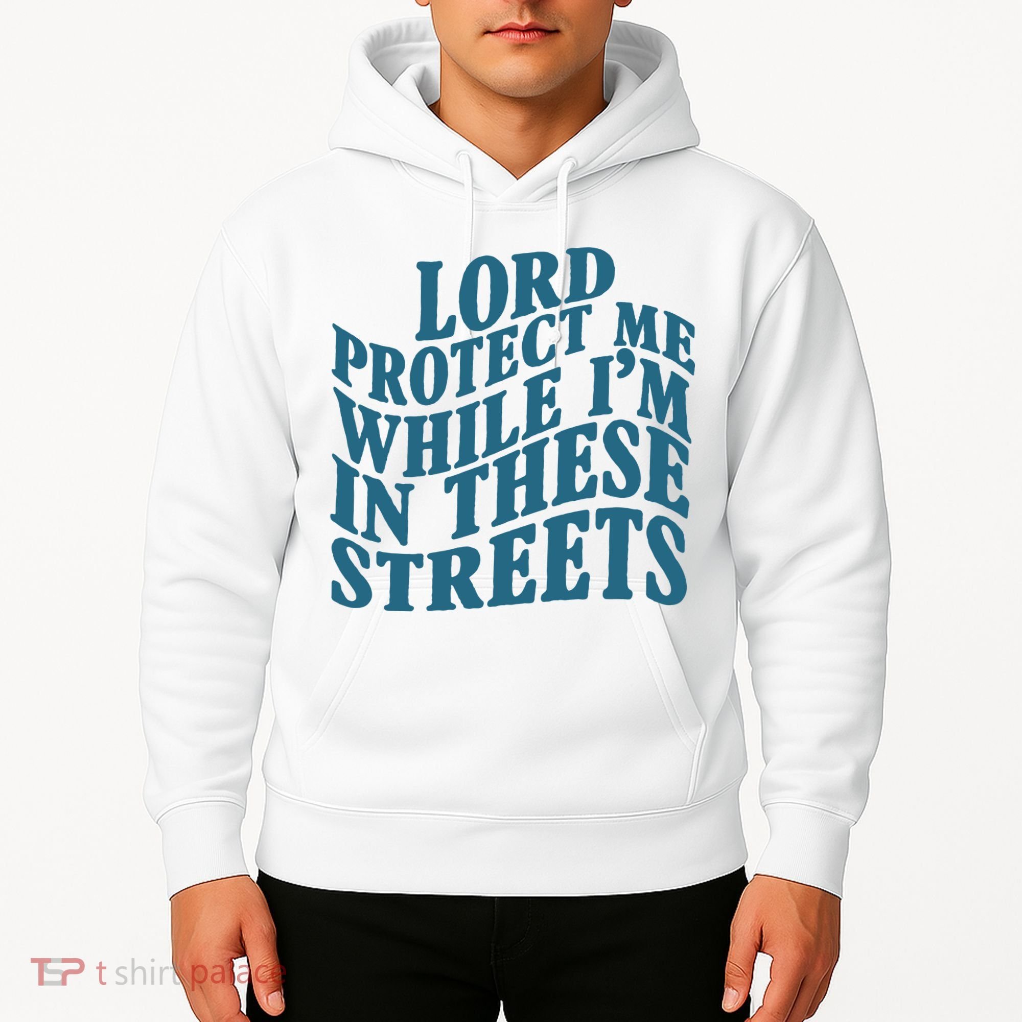 Lord Protect Me While I'm In These Streets Funny Hoodie