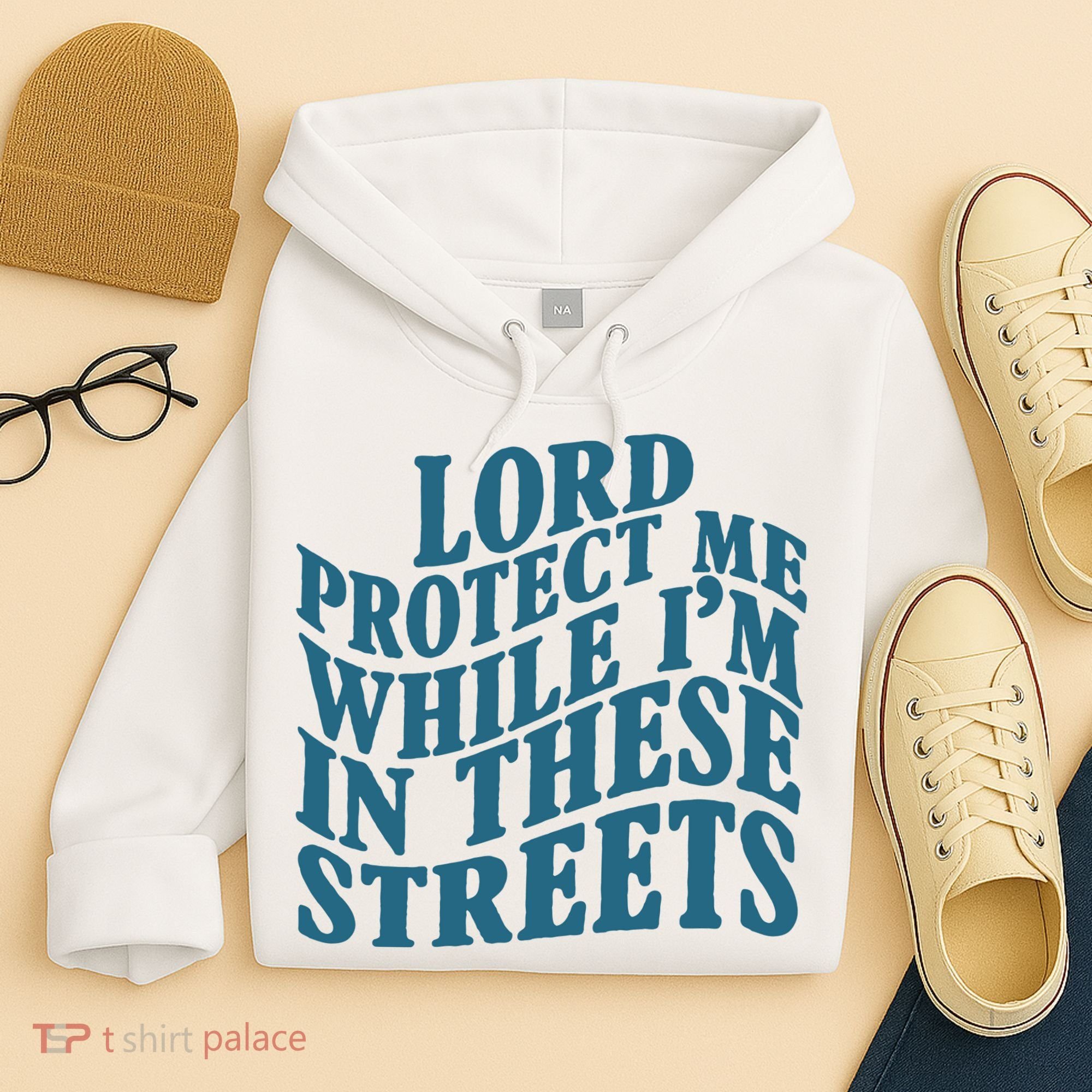 Lord Protect Me While I'm In These Streets Funny Hoodie