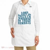 Lord Protect Me While I'm In These Streets Funny Apron thumb 2