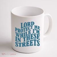 Lord Protect Me While I'm In These Streets Funny Coffee Mug thumb 1