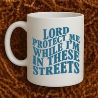 Lord Protect Me While I'm In These Streets Funny Coffee Mug thumb 2