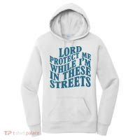 Lord Protect Me While I'm In These Streets Funny Women's Hoodie thumb 0