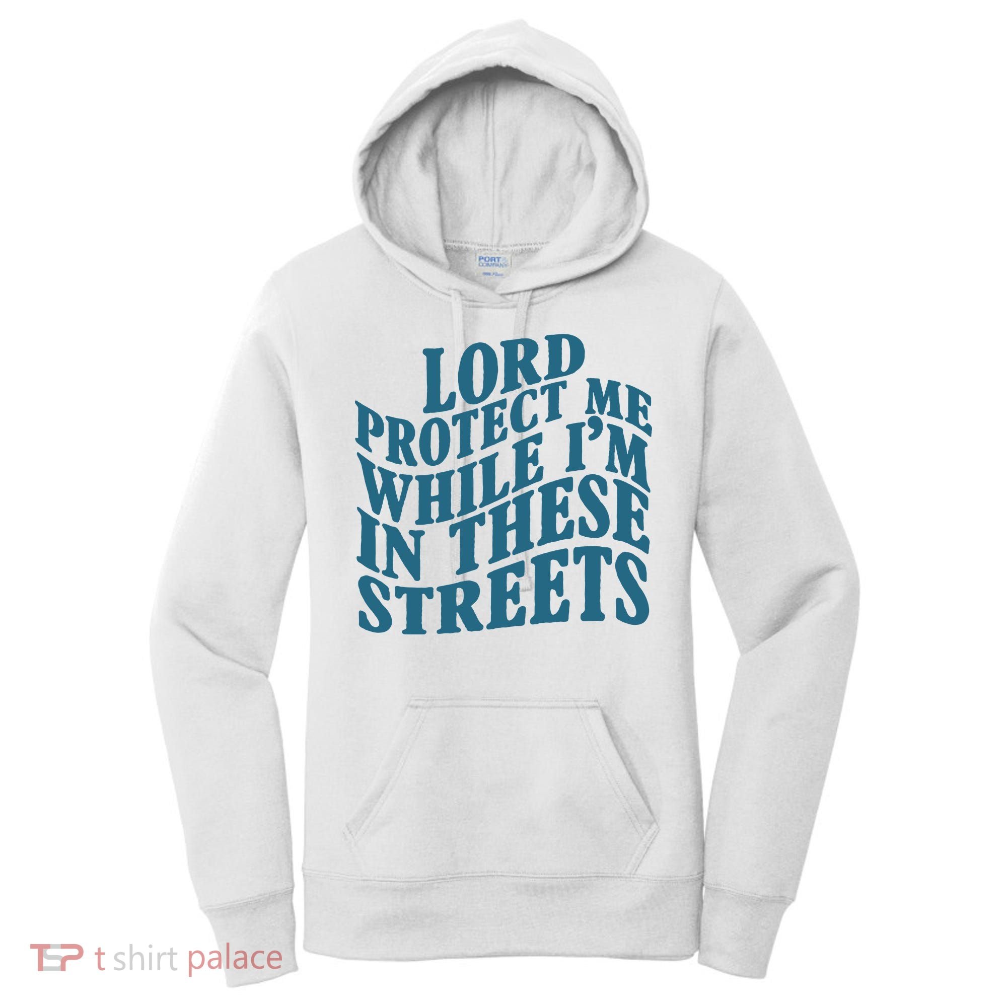 Lord Protect Me While I'm In These Streets Funny Women's Hoodie