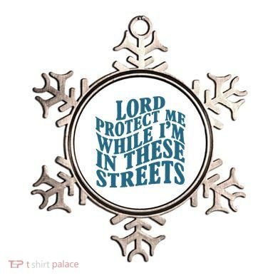 Lord Protect Me While I'm In These Streets Funny Ornament
