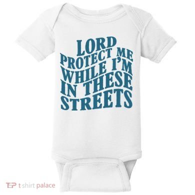 Lord Protect Me While I'm In These Streets Funny Baby Bodysuit