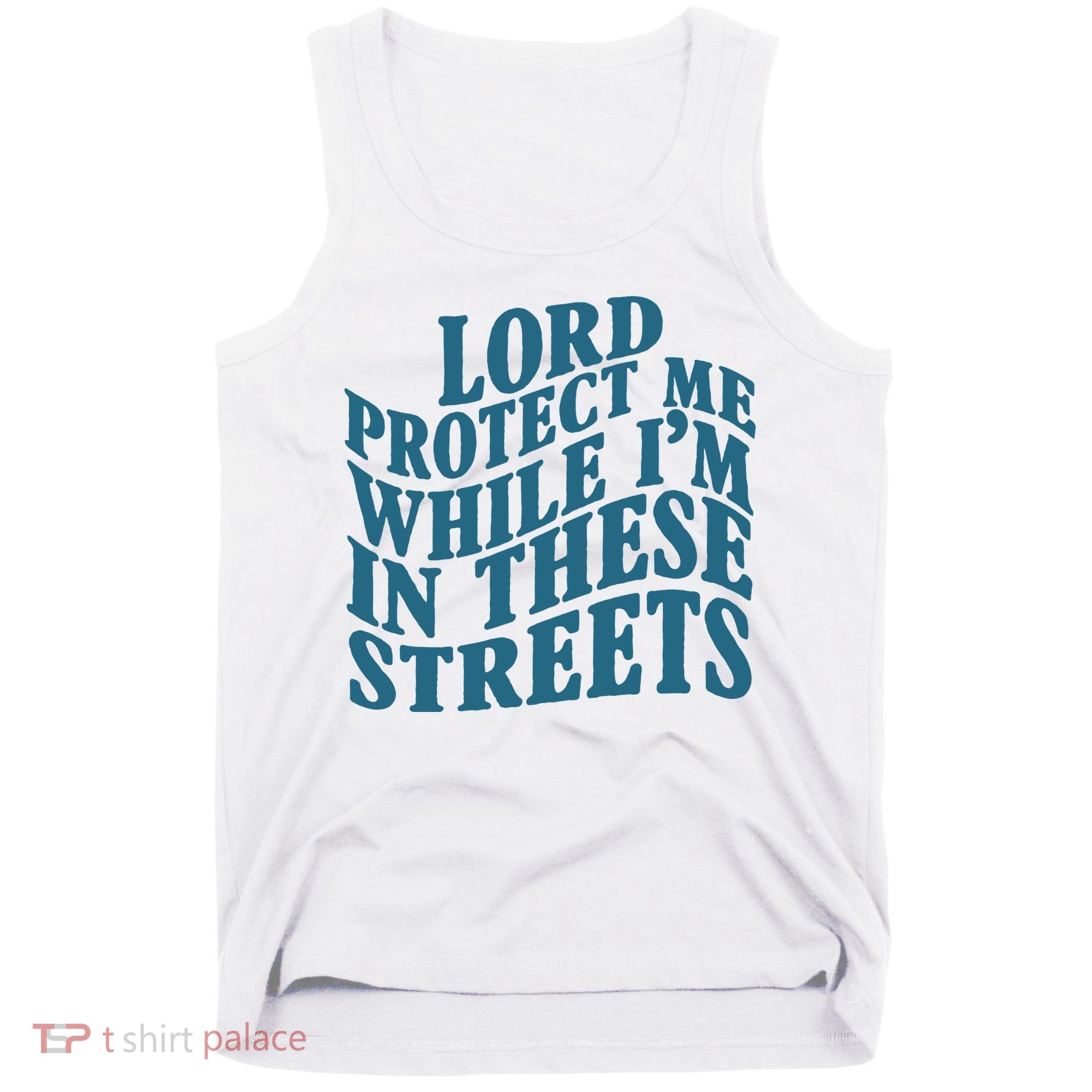 Lord Protect Me While I'm In These Streets Funny Tank Top