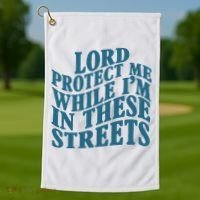 Lord Protect Me While I'm In These Streets Funny Golf Towel thumb 1