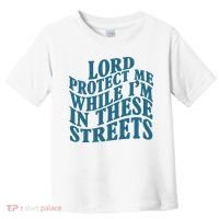 Lord Protect Me While I'm In These Streets Funny Toddler T-Shirt thumb 0
