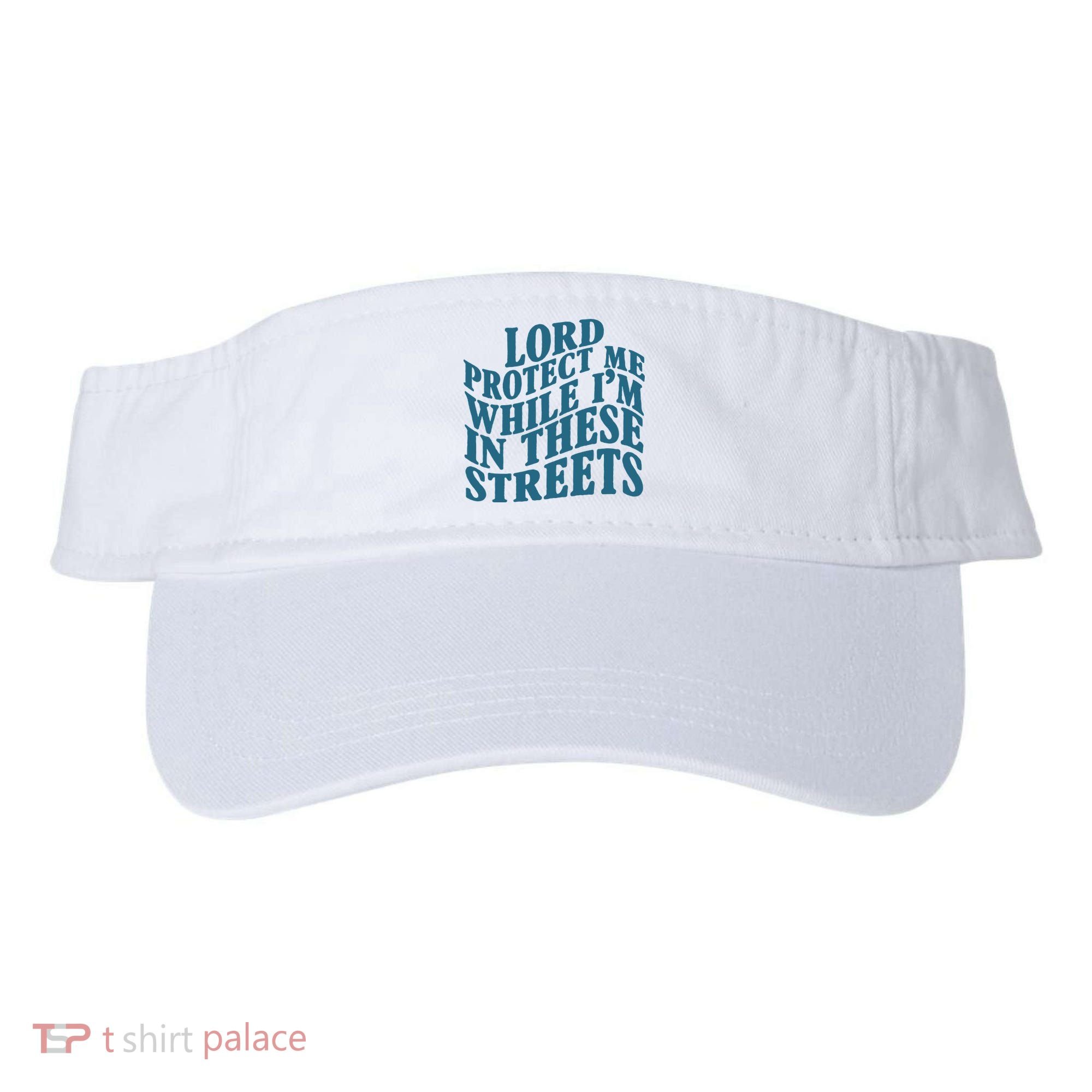 Lord Protect Me While I'm In These Streets Funny Visor