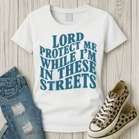 Lord Protect Me While I'm In These Streets Funny Women's T-Shirt thumb 3