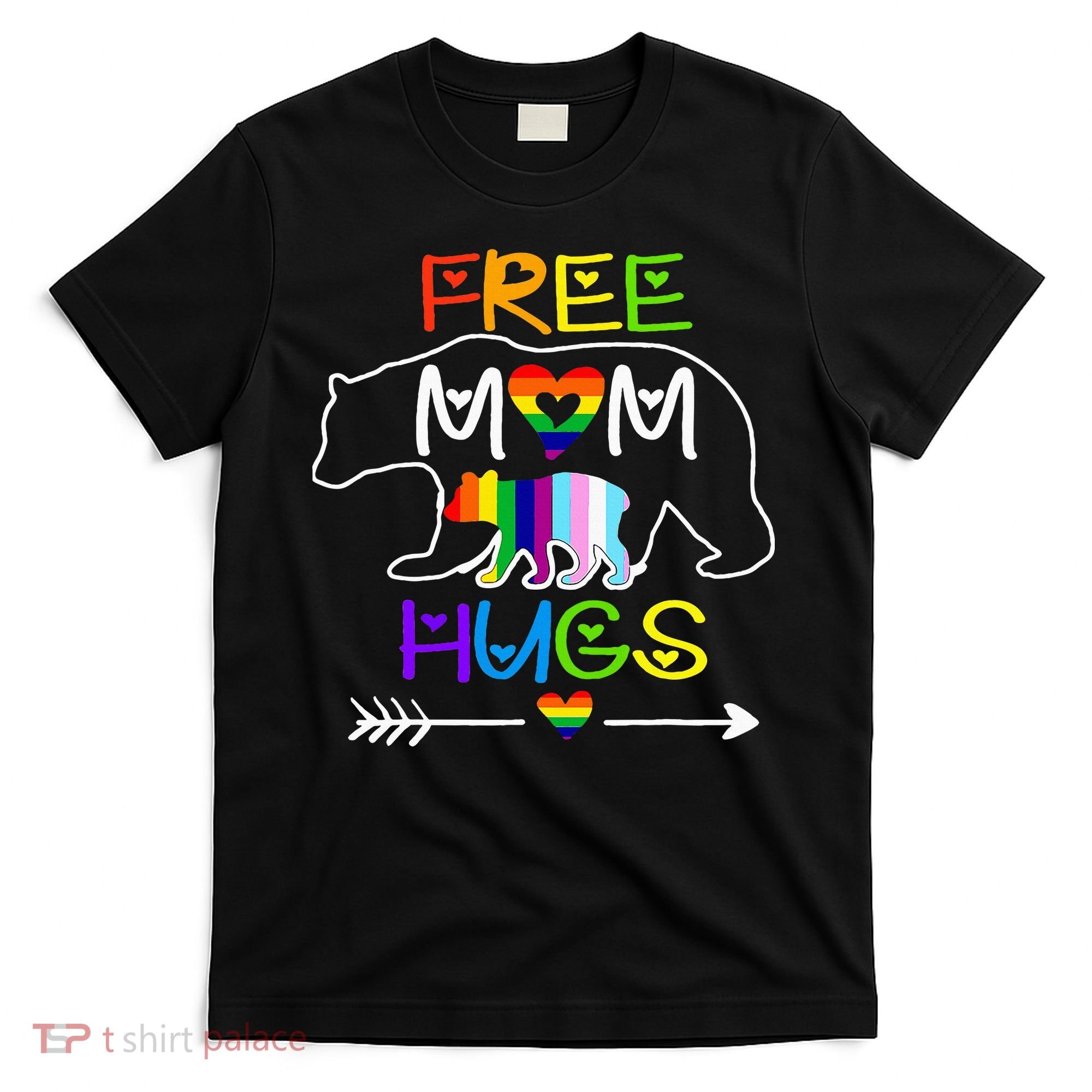 Lgbtq Pride Mama Bear Free Mom Hugs Pride T-Shirt