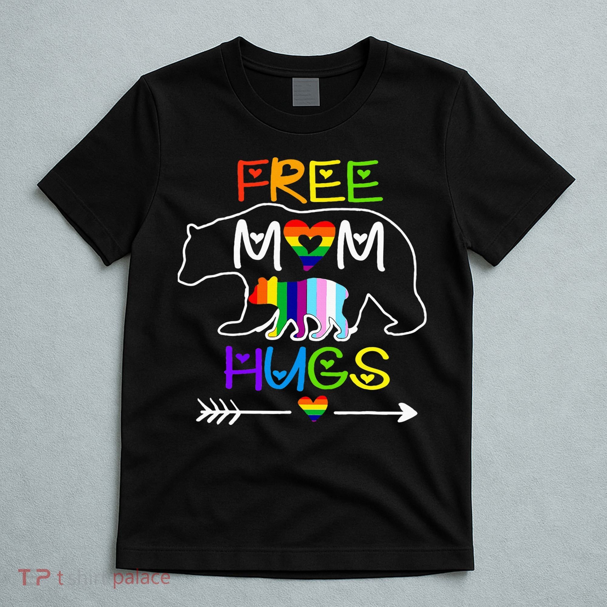 Lgbtq Pride Mama Bear Free Mom Hugs Pride T-Shirt