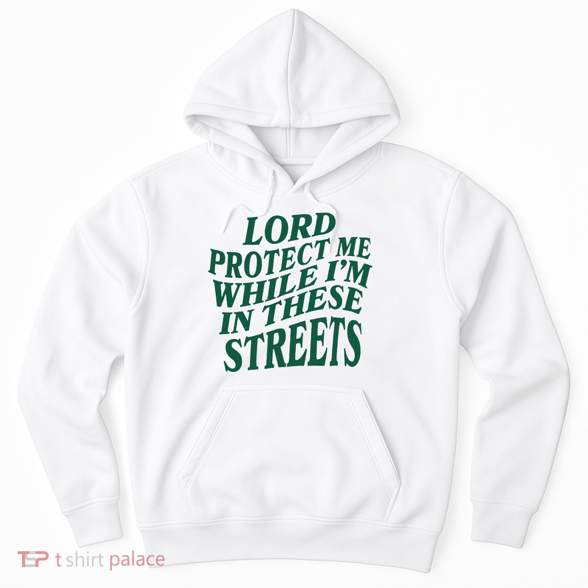 Lord Protect Me While Im In These Streets Hoodie