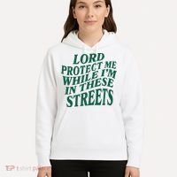 Lord Protect Me While Im In These Streets Hoodie thumb 5