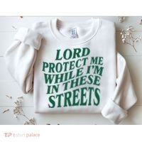 Lord Protect Me While Im In These Streets Sweatshirt thumb 2