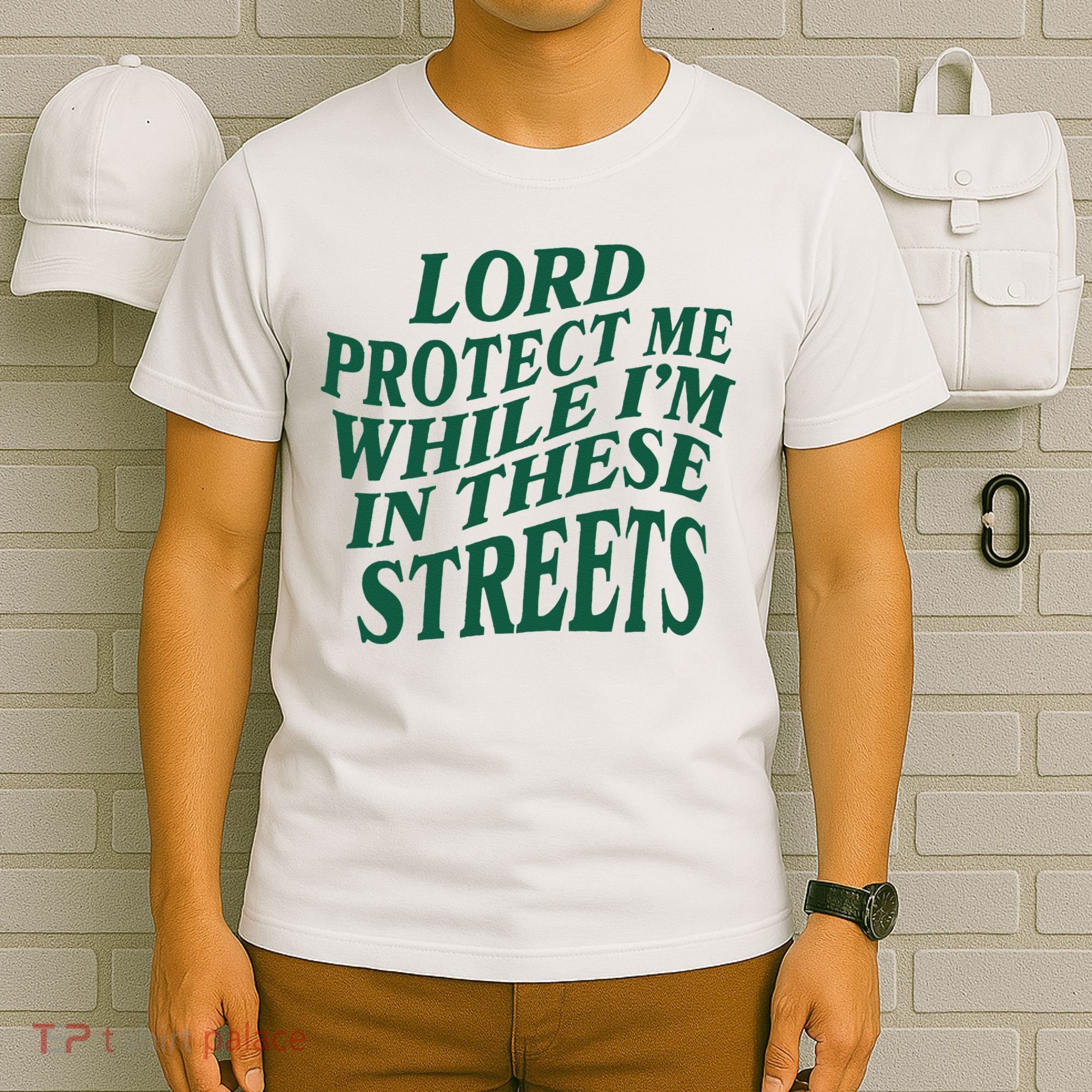 Lord Protect Me While Im In These Streets T-Shirt