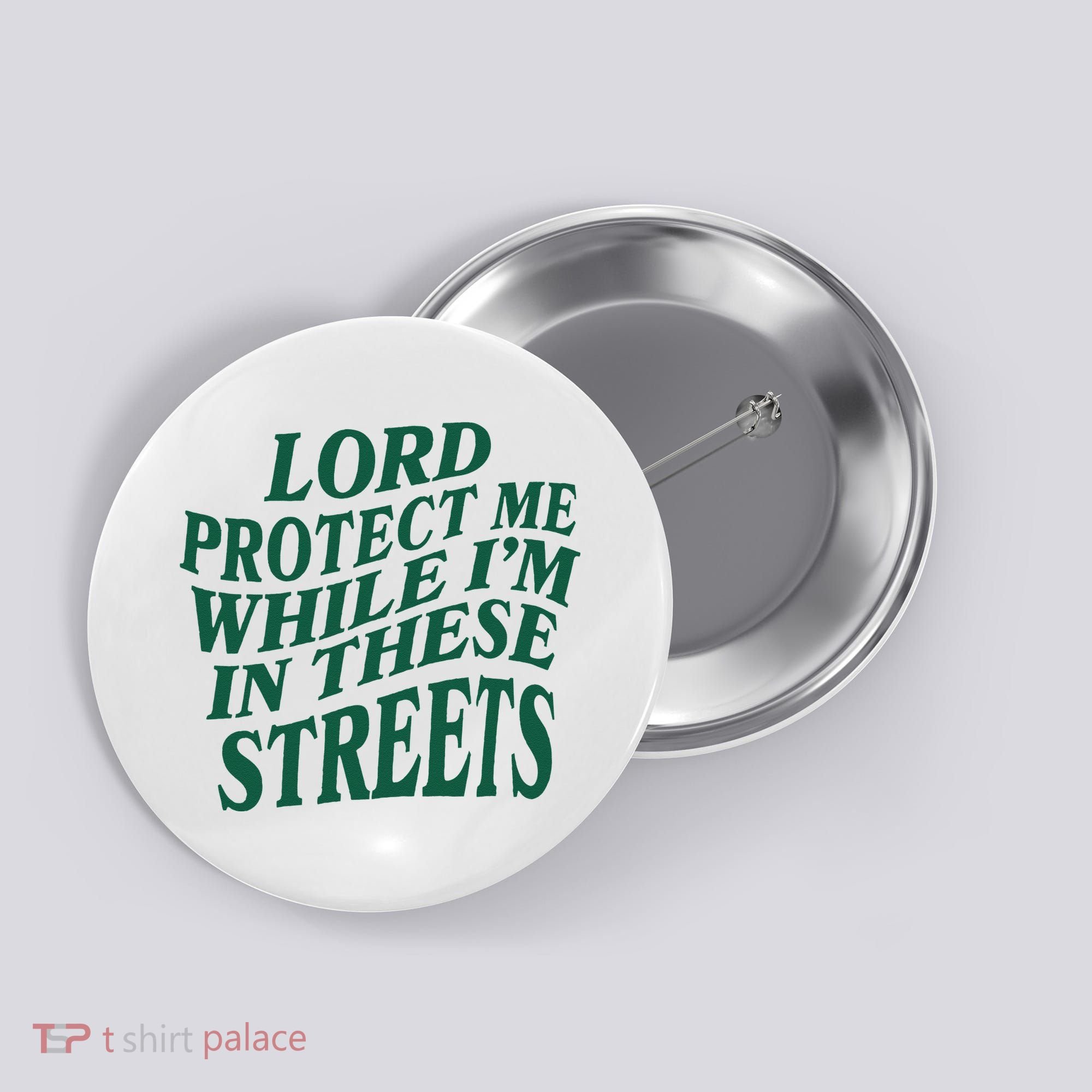 Lord Protect Me While Im In These Streets Button