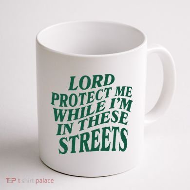 Lord Protect Me While Im In These Streets Coffee Mug back