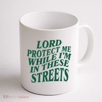 Lord Protect Me While Im In These Streets Coffee Mug thumb 1
