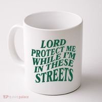 Lord Protect Me While Im In These Streets Coffee Mug thumb 0