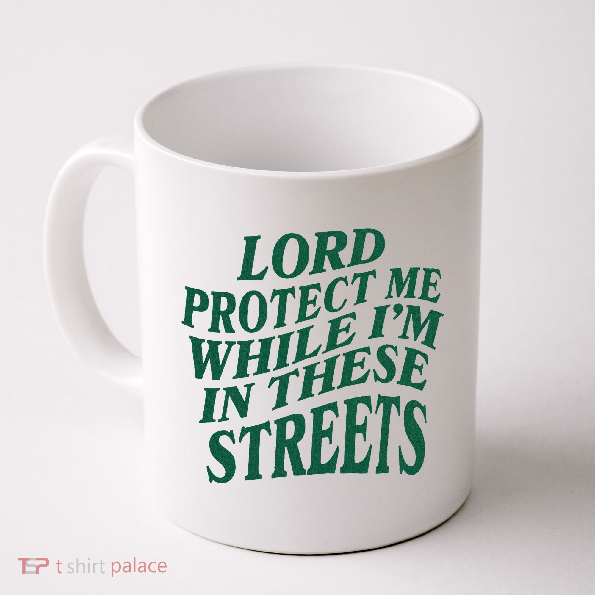 Lord Protect Me While Im In These Streets Coffee Mug