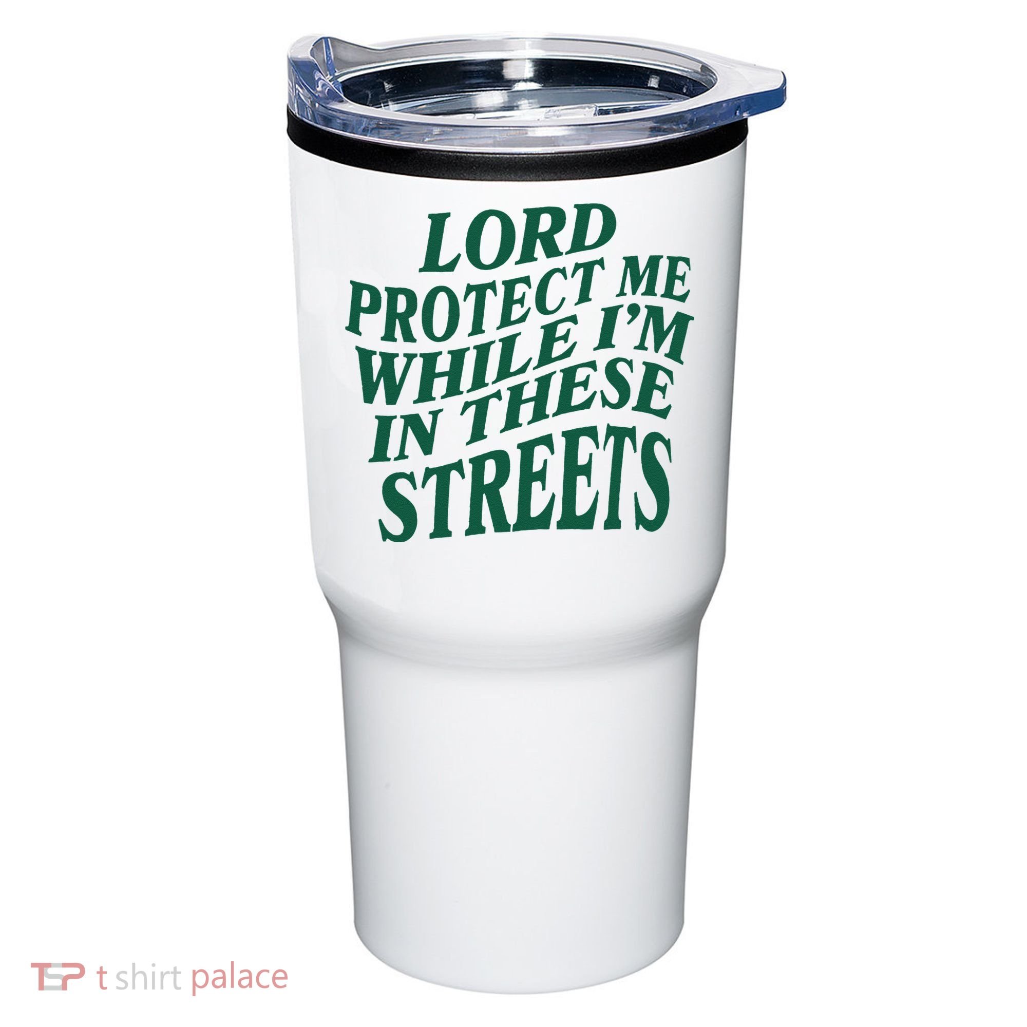 Lord Protect Me While Im In These Streets Tumbler
