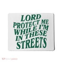 Lord Protect Me While Im In These Streets Mousepad thumb 0