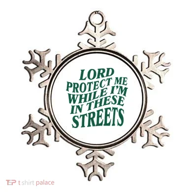 Lord Protect Me While Im In These Streets Ornament