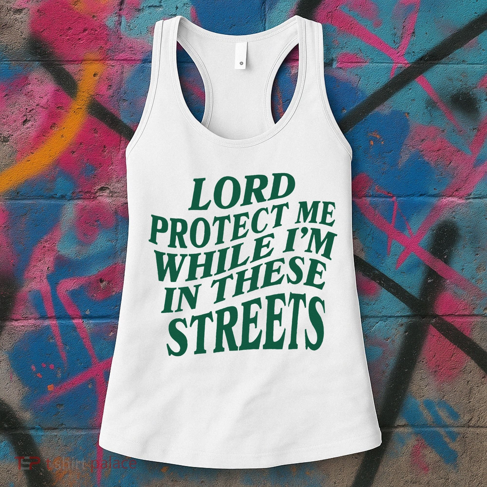 Lord Protect Me While Im In These Streets Women's Tank Top