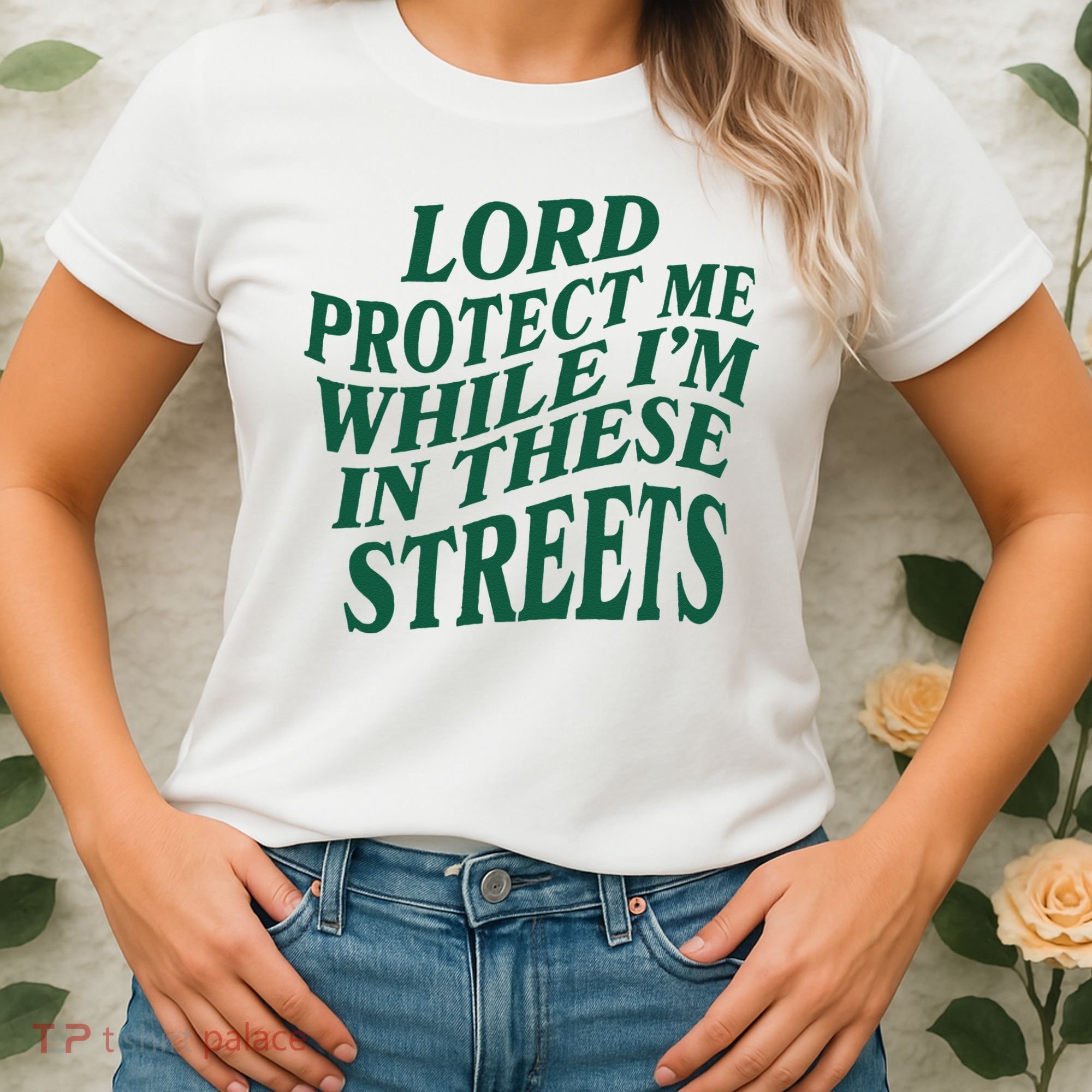 Lord Protect Me While Im In These Streets Women's T-Shirt