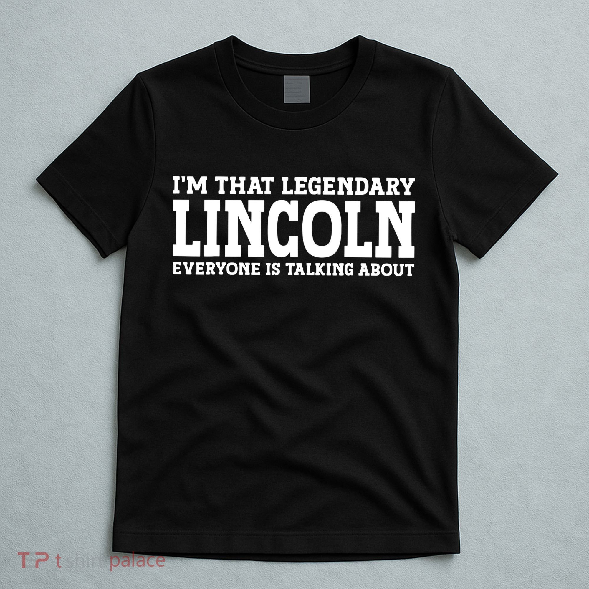 Lincoln Personal Name Funny Lincoln T-Shirt