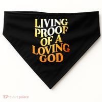 Living Proof Of A Loving God USA-Made Doggie Bandana thumb 0