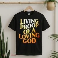 Living Proof Of A Loving God T-Shirt thumb 2